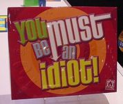 102170 You Must Be an Idiot!