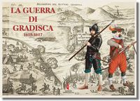 3958091 La Guerra di Gradisca 1615-1617