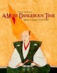 501766 A Most Dangerous Time: Japan in Chaos, 1570-1584