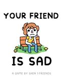 5482662 Your Friend Is Sad