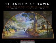 6232770 Thunder At Dawn: The Battle of Wilson's Creek (August 10, 1861)